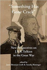 Book cover: "Something Has Gone Crack": New Perspectives on J.R.R. Tolkien in the Great War