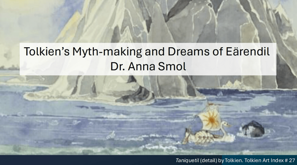 Cover slide for "Tolkien's Myth-making and Dreams of Earendil" by Dr. Anna Smol showing a detail of Tolkien's painting Taniquetil, Tolkien Art Index #27
